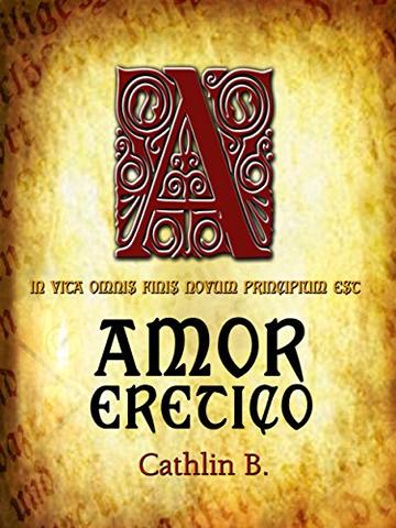 Amor Eretico: In vita omnis finis novum principium est